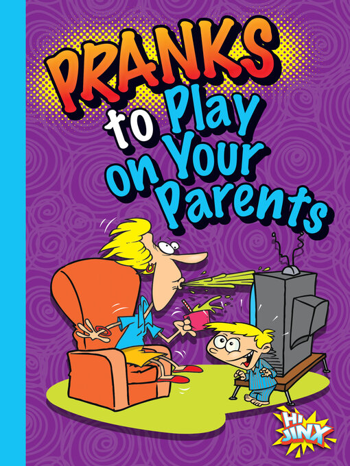 Title details for Pranks to Play on Your Parents by Megan Cooley Peterson - Available